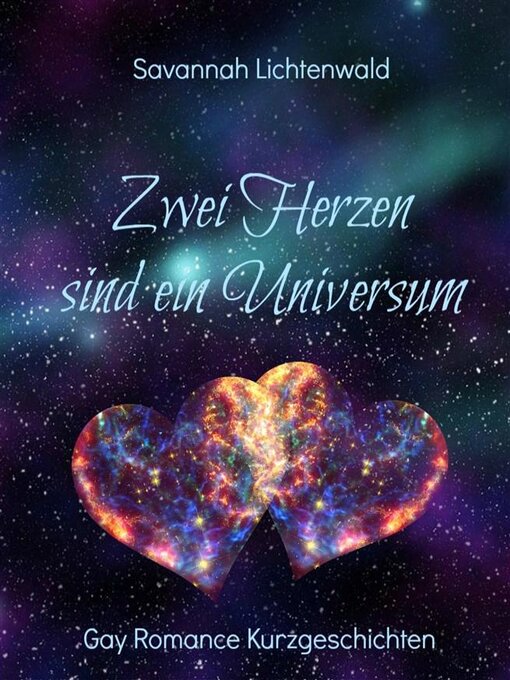 Title details for Zwei Herzen sind ein Universum by Savannah Lichtenwald - Available